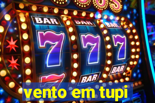 vento em tupi